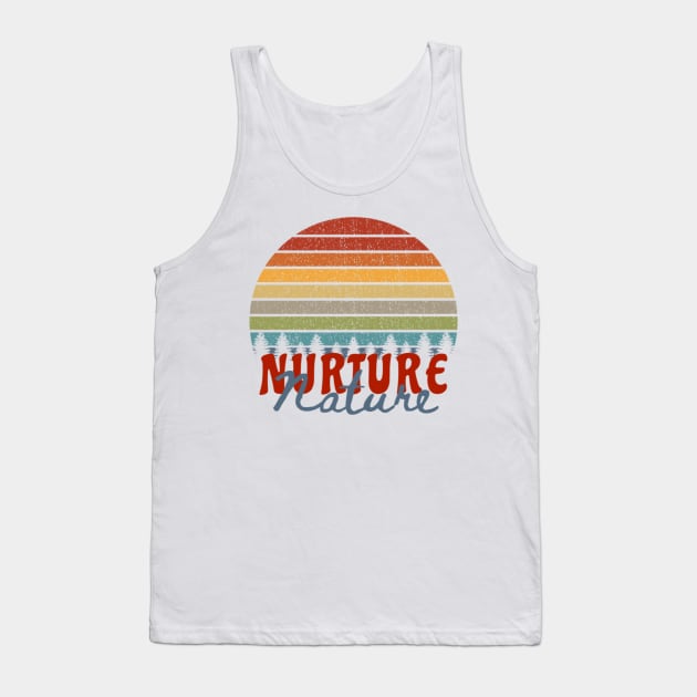 Nurture Nature Climate Change Sticker Vintage Environmentalist Activist Gifts Tank Top by gillys